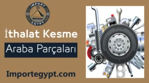 Otomobil Parçalarını İçe Aktar