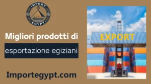 Migliori prodotti di esportazione egiziani - Guida lista delle merci