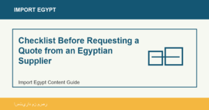 Checklist Before Requesting a Quote from an Egyptian Supplier - Import Egypt