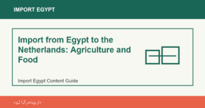 Import from Egypt to the Netherlands: Agriculture and Food - Import Egypt