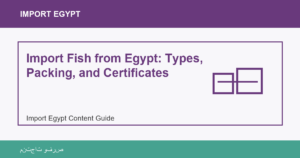 Import Fish from Egypt: Types, Packing, and Certificates - Import Egypt