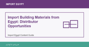 Import Building Materials from Egypt: Distributor Opportunities - Import Egypt