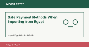 Safe Payment Methods When Importing from Egypt - Import Egypt