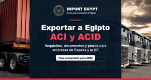 Guía visual de requisitos para exportar a Egipto: ACI y ACID