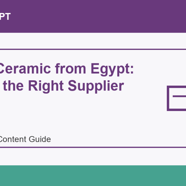 Import Ceramic from Egypt: Choose the Right Supplier - Import Egypt