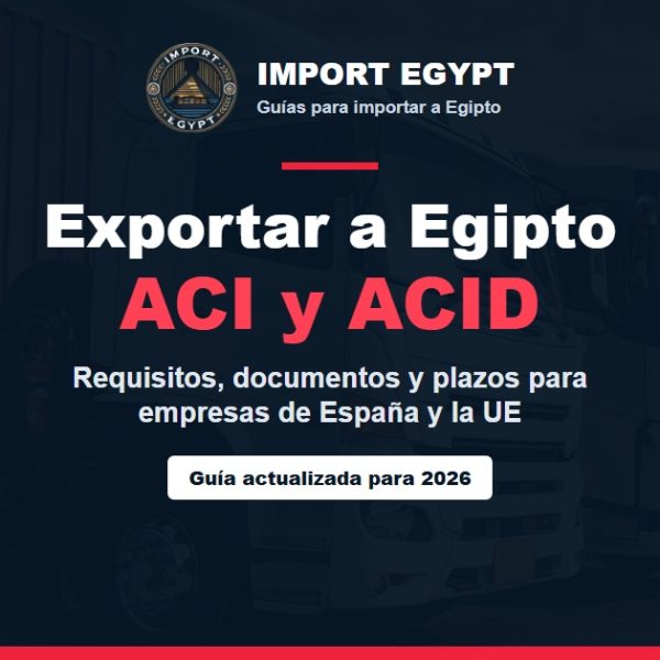 Guía visual de requisitos para exportar a Egipto: ACI y ACID